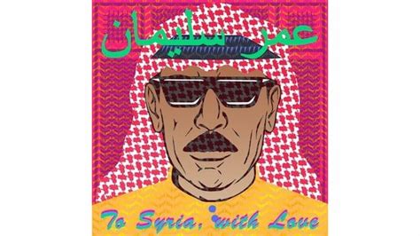 Omar Souleyman To Syria With Love Paste Magazine
