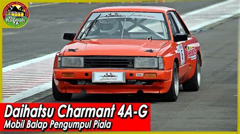 DAIHATSU CHARMANT 4A G Mobil Balap Pengumpul Piala YouTube