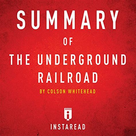 Summary Of The Underground Railroad By Colson Whitehead