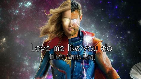 Thor And Captain Marvel Love Me Like You Do Youtube