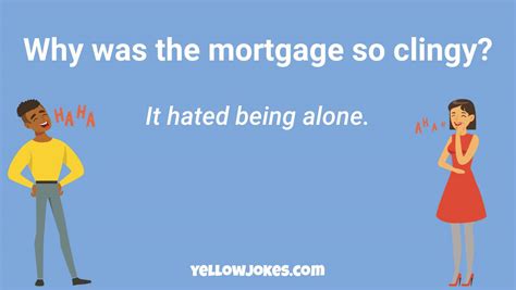Again, it's all canwise financial. Hilarious Mortgage Jokes That Will Make You Laugh