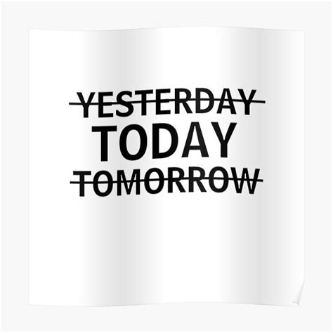 Yesterday Today And Tomorrow Poster For Sale By Lynyrdz Redbubble