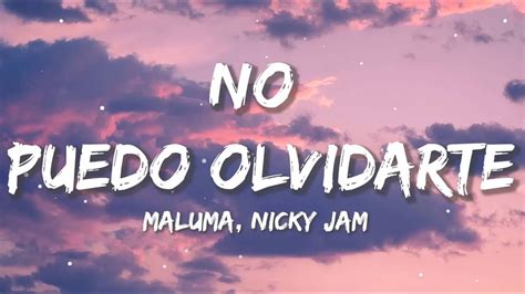 Maluma Nicky Jam No Puedo Olvidarte Christian Nodal Bad Bunny Tito Silva Letra Lyrics