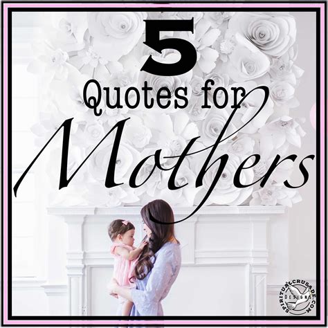 5 Motherhood Quotes We Are Important Spiritual Crusade