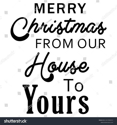 Merry Christmas Our House Yours Merry Stock Vector Royalty Free 2217494717 Shutterstock