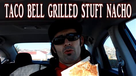 Taco Bell Grilled Stuft Nacho Gets It Right Eating On The Run Ep 18 Youtube