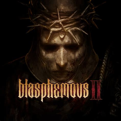 Blasphemous II Blasphemous 2 обзоры и отзывы описание дата выхода