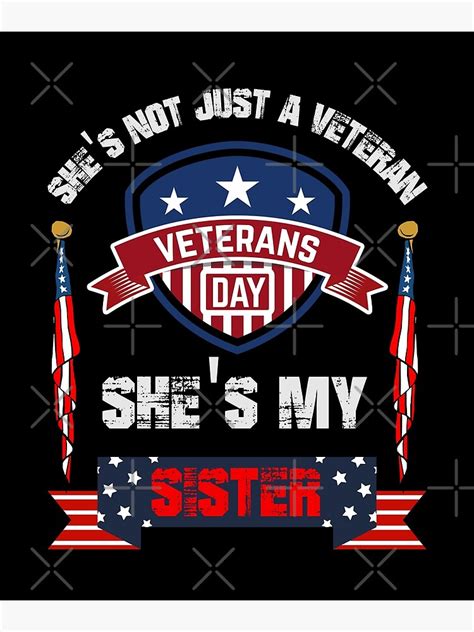 She Not Just A Veteran She Is My Sister Proud Sister Veteran Poster