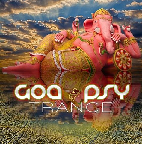 Goa And Psy Trance Various Artists Amazonde Musik