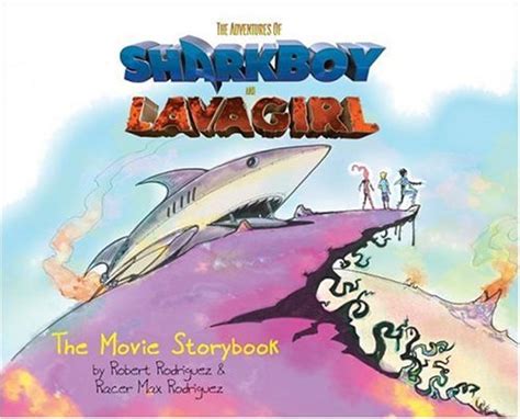 The Adventures Of Sharkboy And Lavagirl The Movie Storybook The