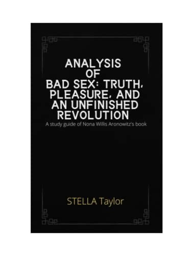 Analysis Of Bad Sex Truth Pleasure And An Unfinished Revolution By