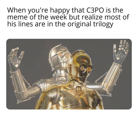 Not The Droid I Was Looking For Rprequelmemes