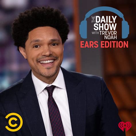 Best Episodes Of The Daily Show With Trevor Noah Ears Edition