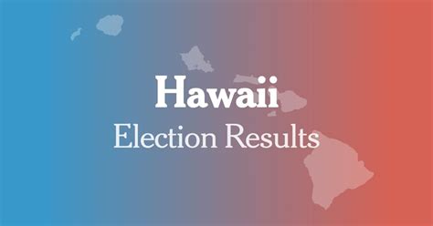 Live Hawaii Primary Election Results 2020 The New York Times