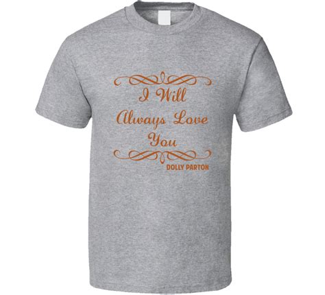 I Will Always Love You Dolly Parton Country Lyric T Shirt