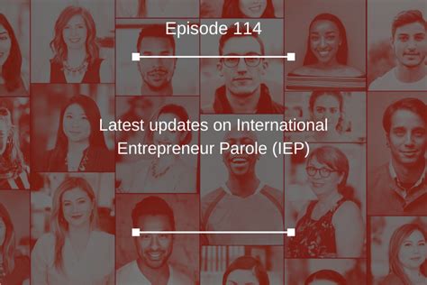 114 The Latest Updates On International Entrepreneur Parole Iep