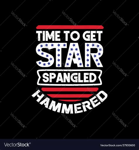 Time To Get Star Spangled Hammered Royalty Free Vector Image