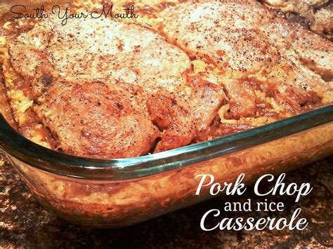 Add mashed potatoes or rice and your favorite vegetables for a tasty. South Your Mouth: Pork Chop Casserole