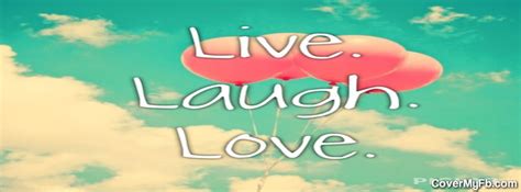 Live Love Laugh Facebook Cover Images Facebook Cover Facebook Covers Quotes