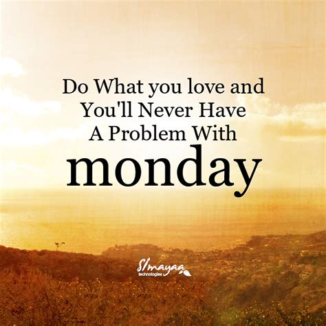 Love Your Mondays Mondayinspiration Monday Motivation Quotes Work