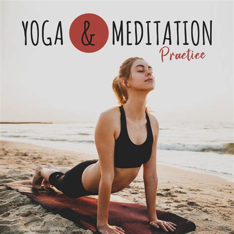 Yoga Meditation Practice Fresh New Age Music Collection For