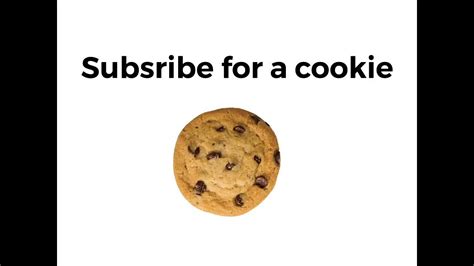 Subscribe for a cookie - YouTube