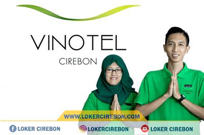 70 loker cirebon bulan mei 2021. Lowongan kerja Hotel Vinotel Cirebon 2019