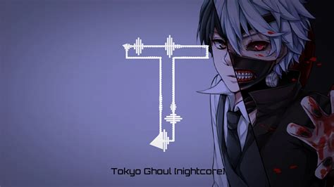 Nightcore Tokyo Ghoul Youtube