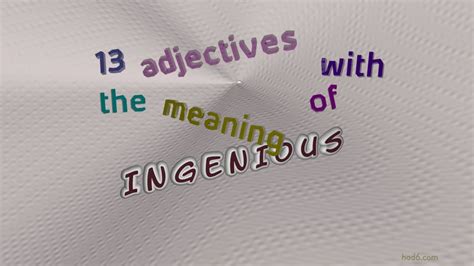 Ingenious 14 Adjectives With The Meaning Of Ingenious Sentence