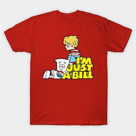 Im Just A Bill By Chewbaccadoll Tee Shirts Rock T Shirts School