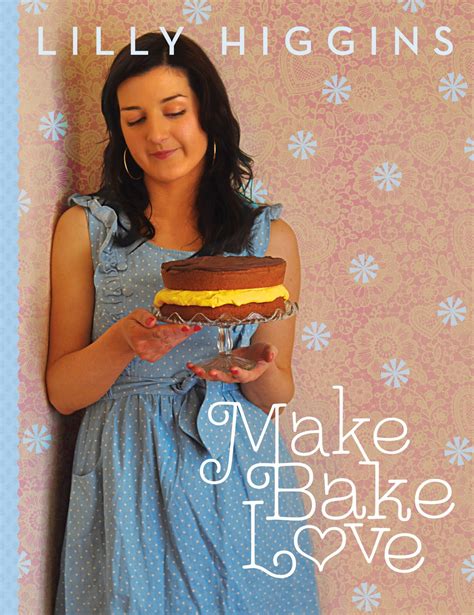 Stuff I Make Bake And Love Make Bake Love Is Out