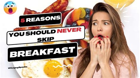 5 Reasons Why You Should Never Skip Breakfast Youtube