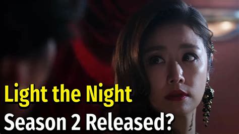 Light The Night Season 2 Release Date Youtube