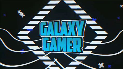 New Intro Galaxy Gamers Youtube