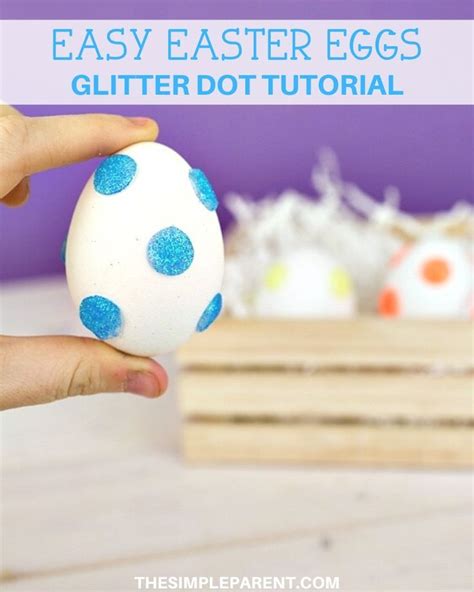 The Secret To Easy Glitter Polka Dot Easter Eggs Fun Easter Treats