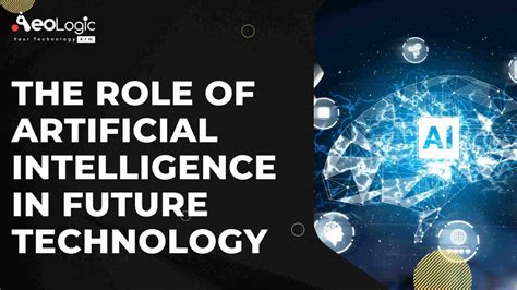 The Role Of Ai In Future Technology Aeologic Blog