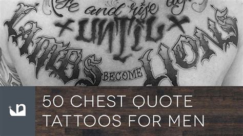 These kinds of tattoos are also a flexible option as they can be used in many different art styles. 50 Chest Quote Tattoos For Men - YouTube