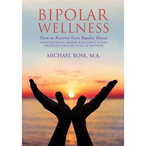 Bipolar Wellness How To Recover From Bipolar Illness An Entertaining