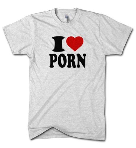 I Love Porn T Shirt Top Herz Geschenk MÄnner MÄdchen Frauen Junge Sex