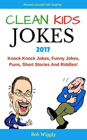 Morrisons supermarket in acomb, yorkshire, england, took its rules about selling alcohol rather too seriously when they asked jack archer, aged 87, to prove that he was over 21. Clean Kids Jokes 2017: Knock Knock Jokes, Funny Jokes ...
