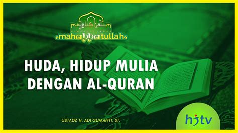 Mahabbatullah HUDA Hidup Mulia Dengan Al Quran Ust Ari Gumanti YouTube