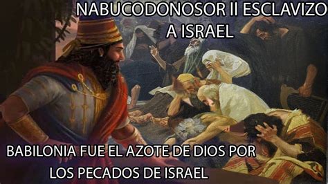 CAUTIVERIO DE ISRAEL EN BABILONIA POR NABUCODONOSOR Ll YouTube