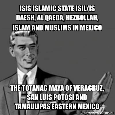 See more of memes tamaulipas on facebook. Meme Correction Guy - ISIS Islamic State ISIL/IS Daesh, Al ...