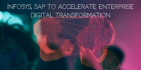 Infosys Sap Collaborate To Accelerate Enterprise Digital