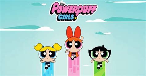 The Powerpuff Girls Are Finally Coming Back And Heres What You Need To