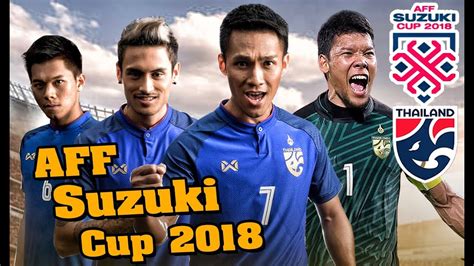This time not before thailand but in a different position: โหมโรง ทีมชาติไทย - AFF Suzuki Cup 2018 - THAILAND BATTLE ...