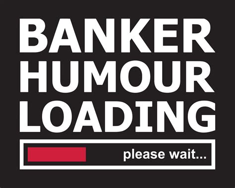 Banker Humour Loading Please Wait Funny Banker Saying T Shirt Design