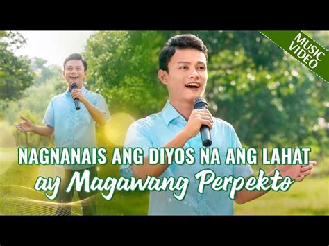 Tagalog Christian Music Video Nagnanais Ang Diyos Na Ang Lahat Ay