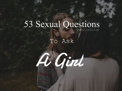 Sexual Questions To Ask A Girl