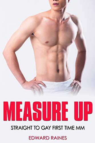 Mmm Measure Up Straight To Gay First Time Mmm Twinks Kindle Edition By Raines Edward